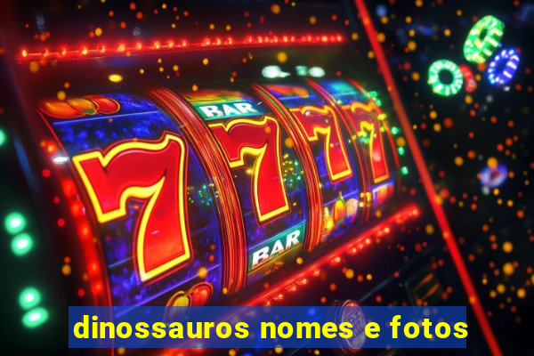 dinossauros nomes e fotos